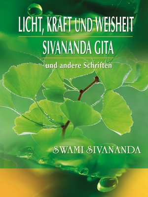 cover image of Licht, Kraft und Weisheit, Sivananda Gita und andere Schriften